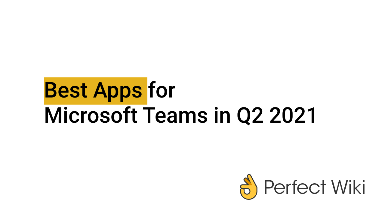 Image for post Best Apps for Microsoft Teams in Q2 2021 based on AppSource insights