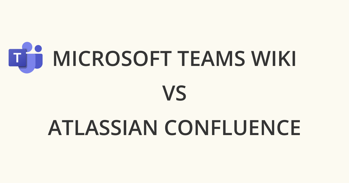 Image for post Microsoft Teams Wiki vs. Atlassian Confluence. What is better?