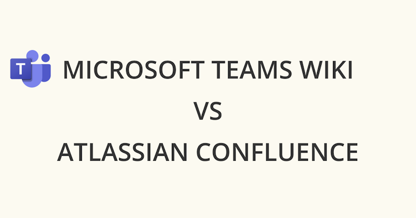 Microsoft Teams Wiki vs. Atlassian Confluence. What is better?