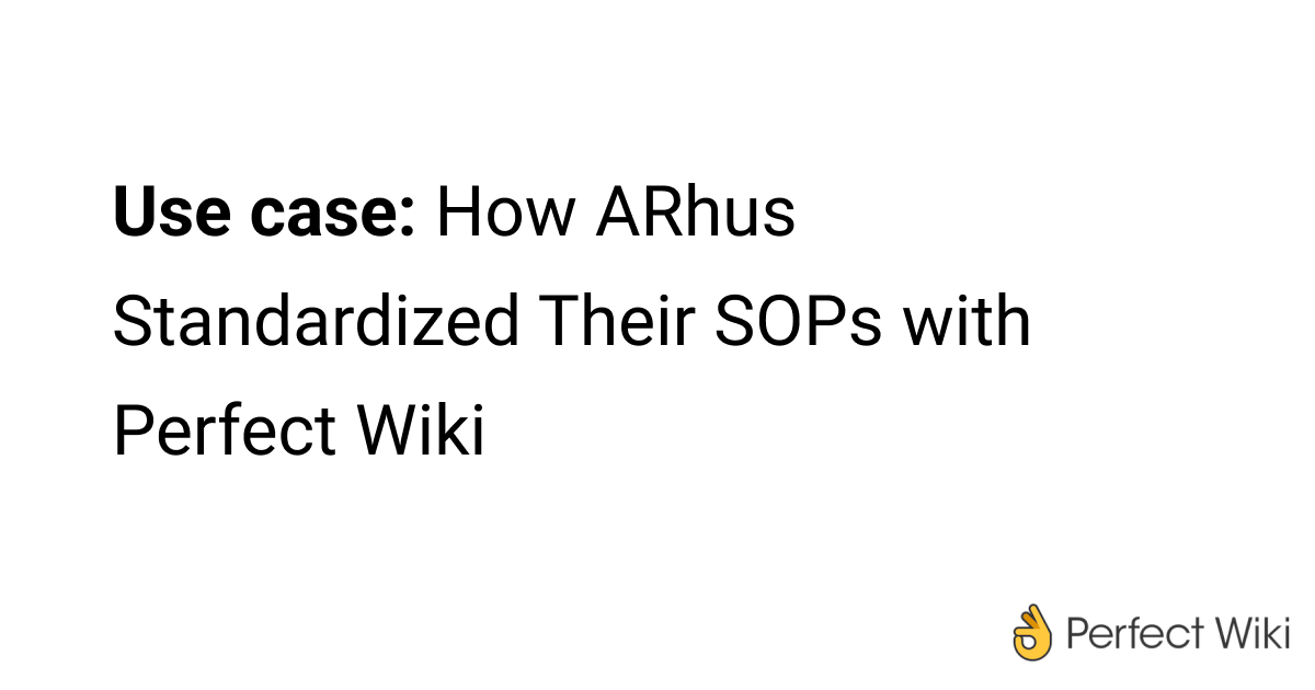 How ARhus, a State-of-the-Art Knowledge Hub in Belgium, Standardized Their SOPs with Perfect Wiki 